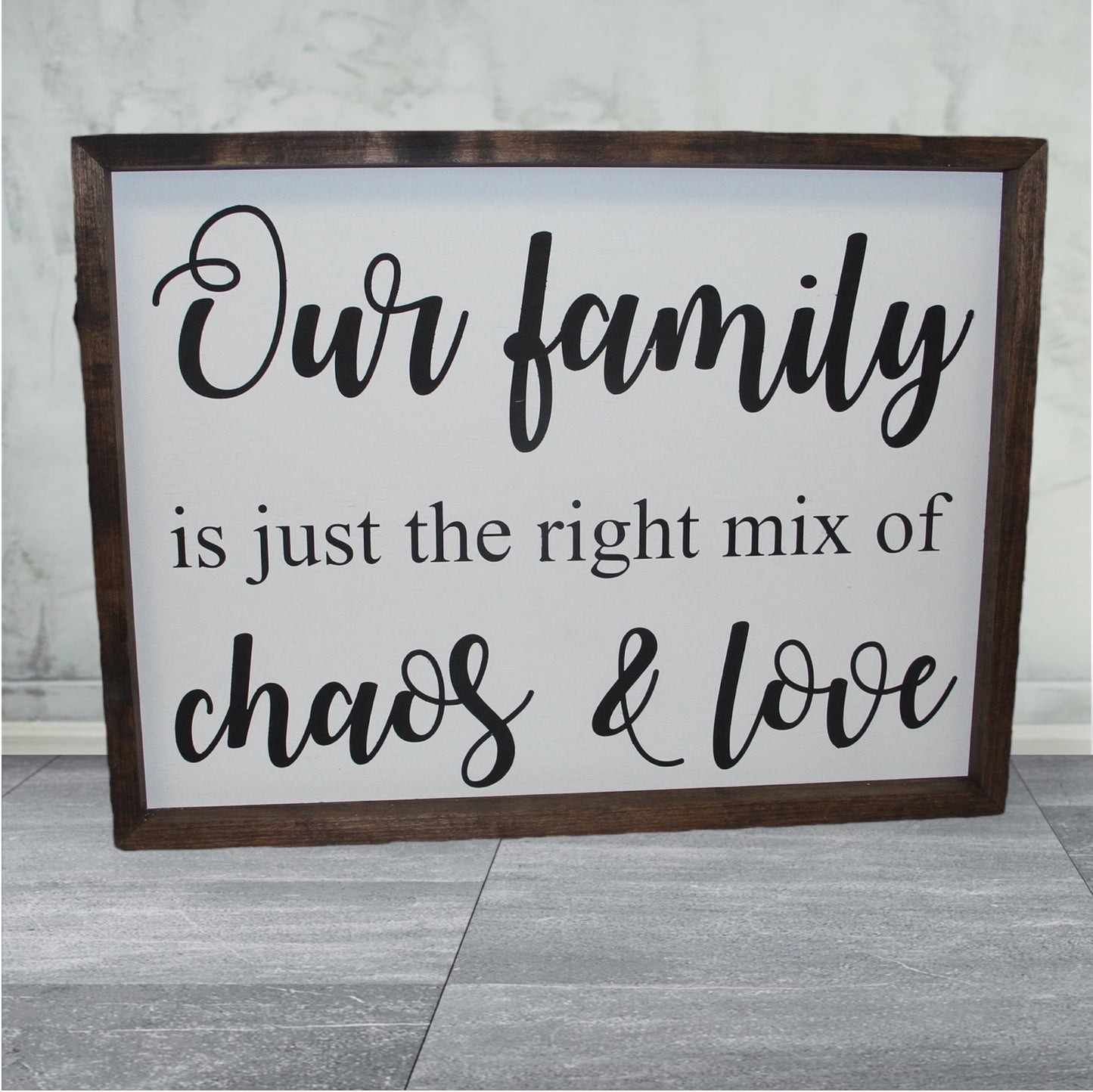 Our Family Is Just The Right Mix Of Choas & Love Farmhouse Sign | Living Room Room Decor | Family Sign
