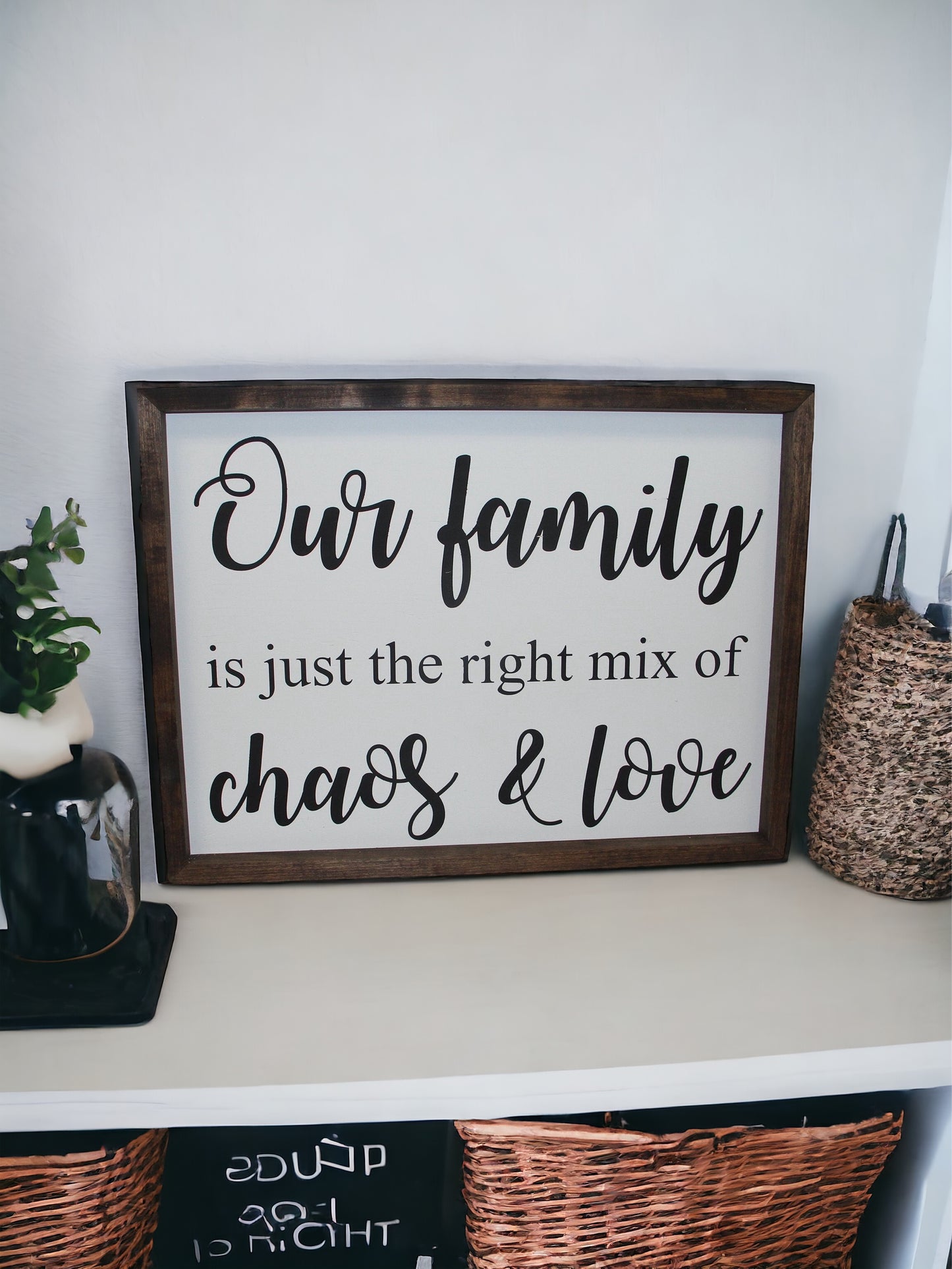 Our Family Is Just The Right Mix Of Choas & Love Farmhouse Sign | Living Room Room Decor | Family Sign