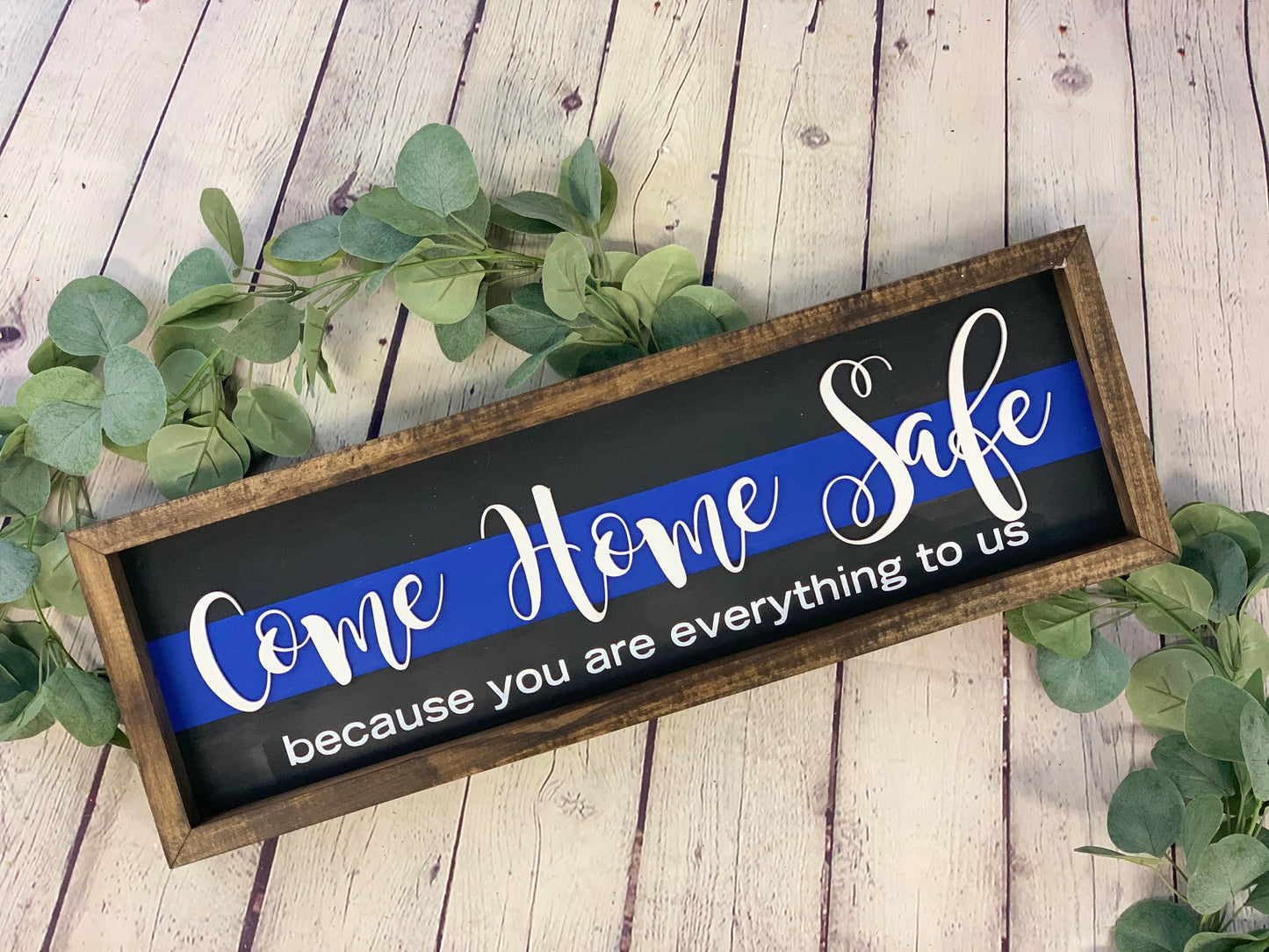 Come Home Safe You are Everything to Us Sign | Thin Blue Line Decor | Police Home Decor | Police Officer Gift | Police Wife