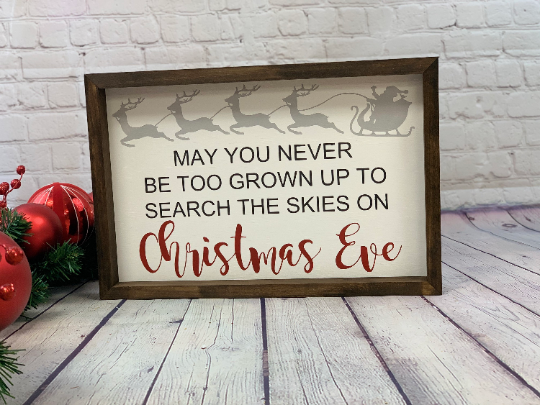 May You Never Be Too Grown Up To Search The Skies On Christmas Eve Framed Sign | Christmas Farmhouse Sign | Christmas Decor