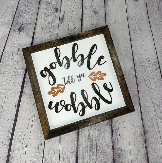 Gobble Till Ya Wobble Farmhouse Sign | Fall Farmhouse Sign | Fall 3D Sign | Fall Decor | Thanksgiving Sign