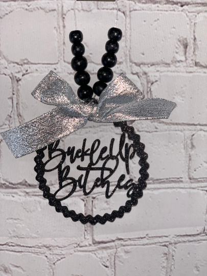 Buckle Up Bitches Mirror Charm | Car Charm | Rear View Mirror Charm | New Driver Gift | Funny Teen Gift | Funny Car Charm