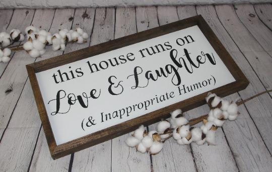 This House Runs on Love & Laughter and Inappropriate Humor Farmhouse Sign | Farmhouse Sign | Funny Farmhouse Sign