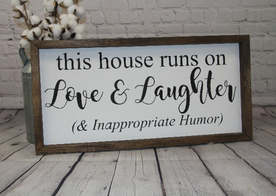 This House Runs on Love & Laughter and Inappropriate Humor Farmhouse Sign | Farmhouse Sign | Funny Farmhouse Sign