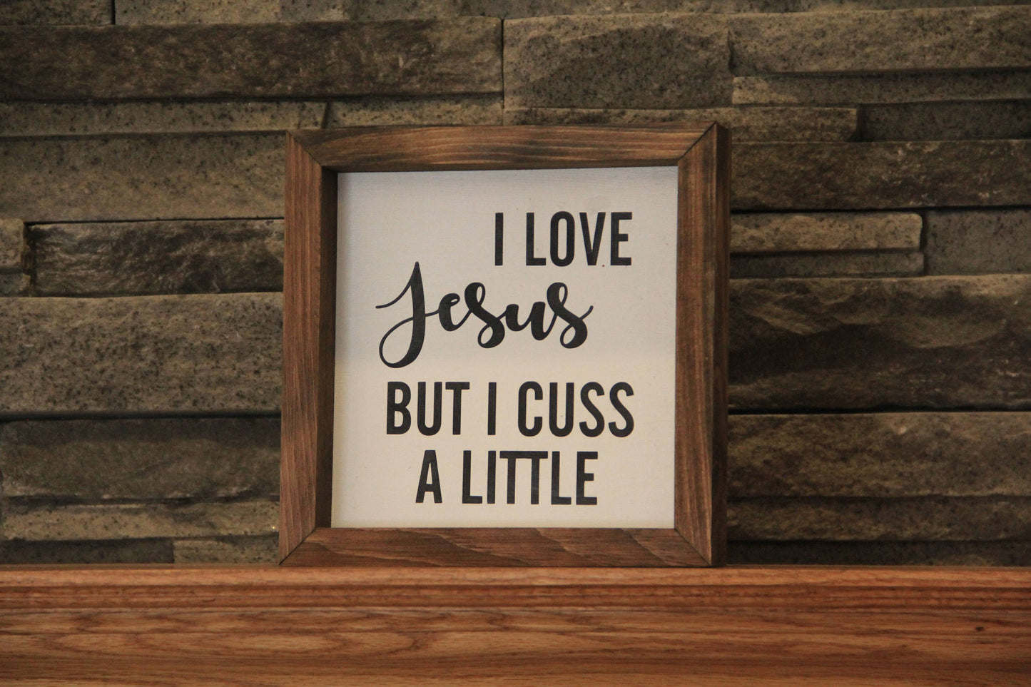 I Love Jesus But I Cuss A Little Sign | Farmhouse Mini Sign | Funny Farmhouse Signs