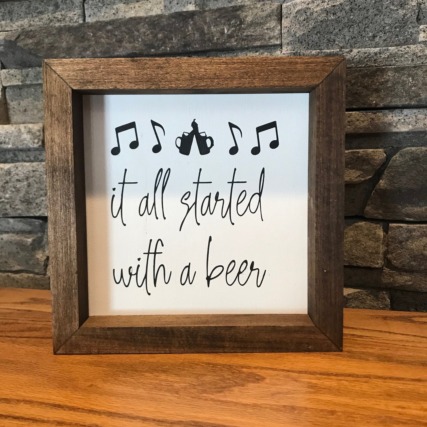 Started With a Beer Farmhouse Sign | Farmhouse Mini Sign | Beer Sign