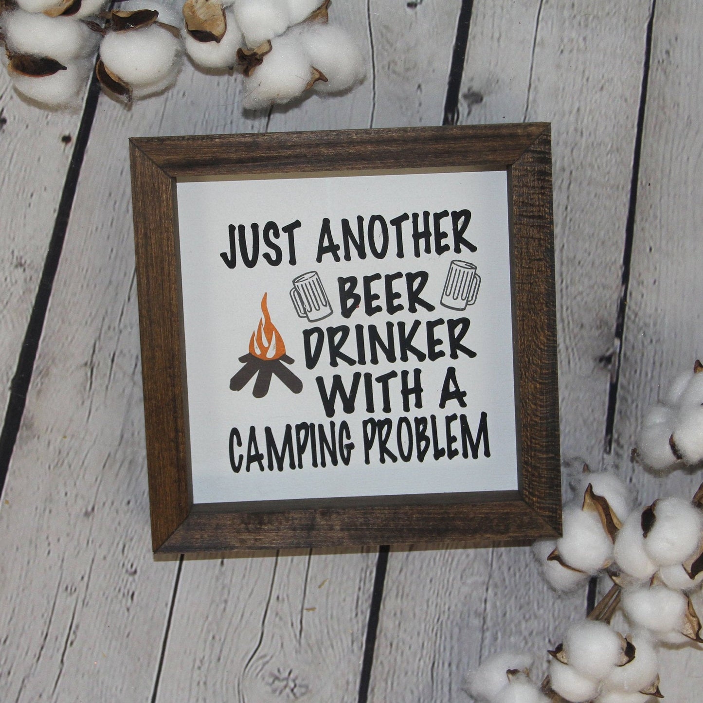Just another beer drinker with a camping problem mini Sign | Farmhouse Mini Sign | Beer Sign | Beer Lovers Gift