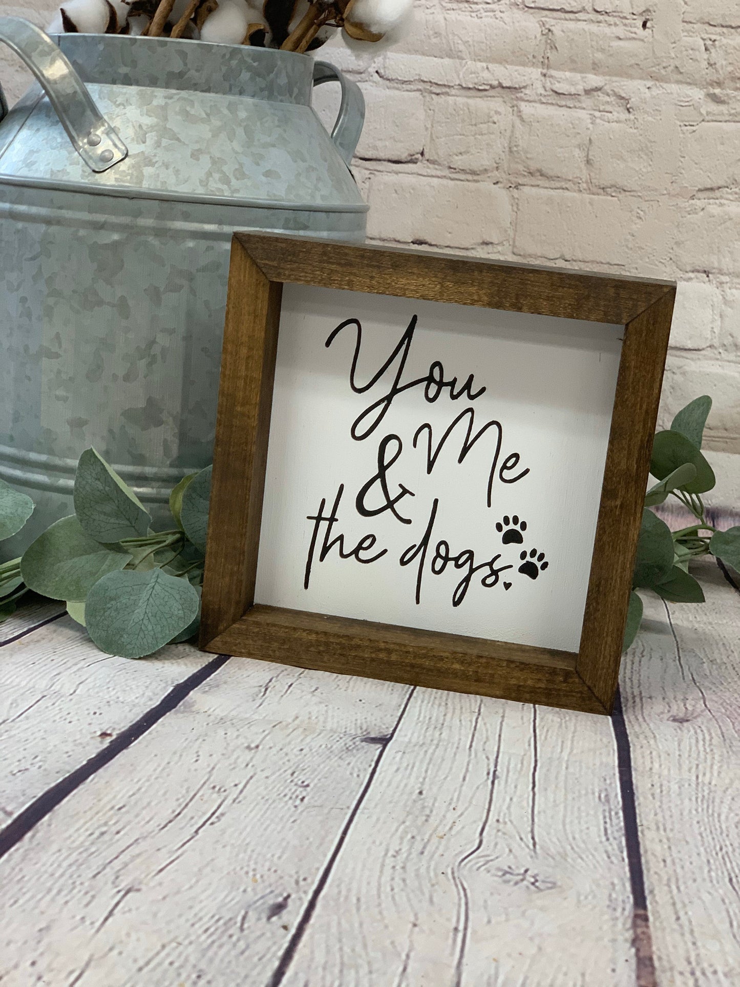 You Me and The Dogs Farmhouse Mini Sign | Dog Signs | Farmhouse Sign | Dog Lover Decor