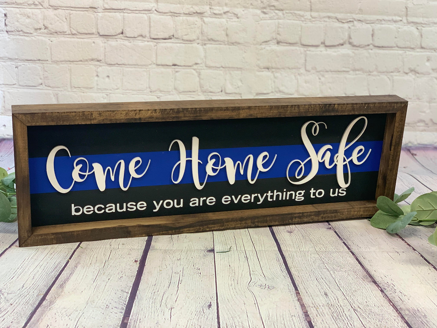 Come Home Safe You are Everything to Us Sign | Thin Blue Line Decor | Police Home Decor | Police Officer Gift | Police Wife