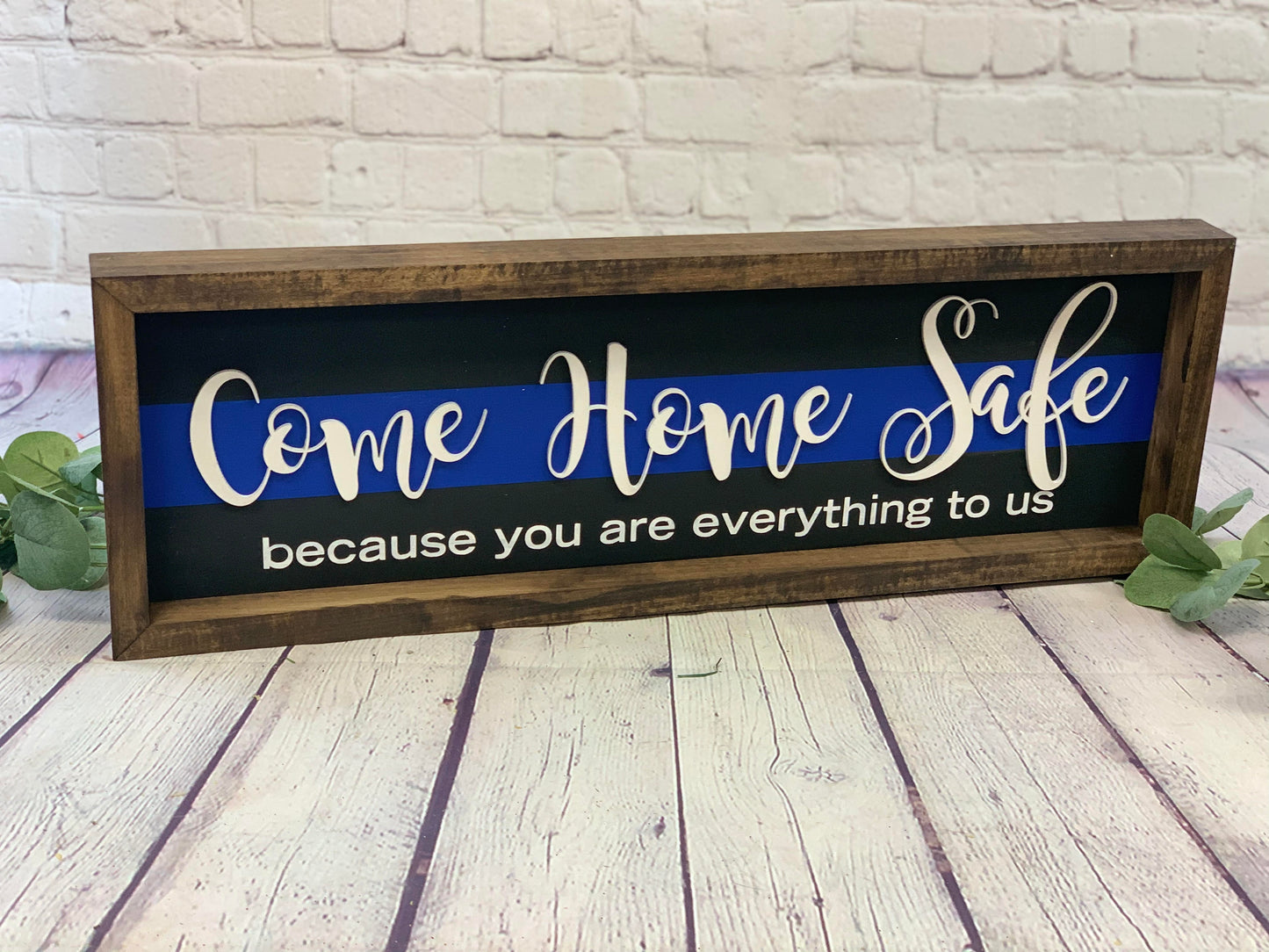 Come Home Safe You are Everything to Us Sign | Thin Blue Line Decor | Police Home Decor | Police Officer Gift | Police Wife