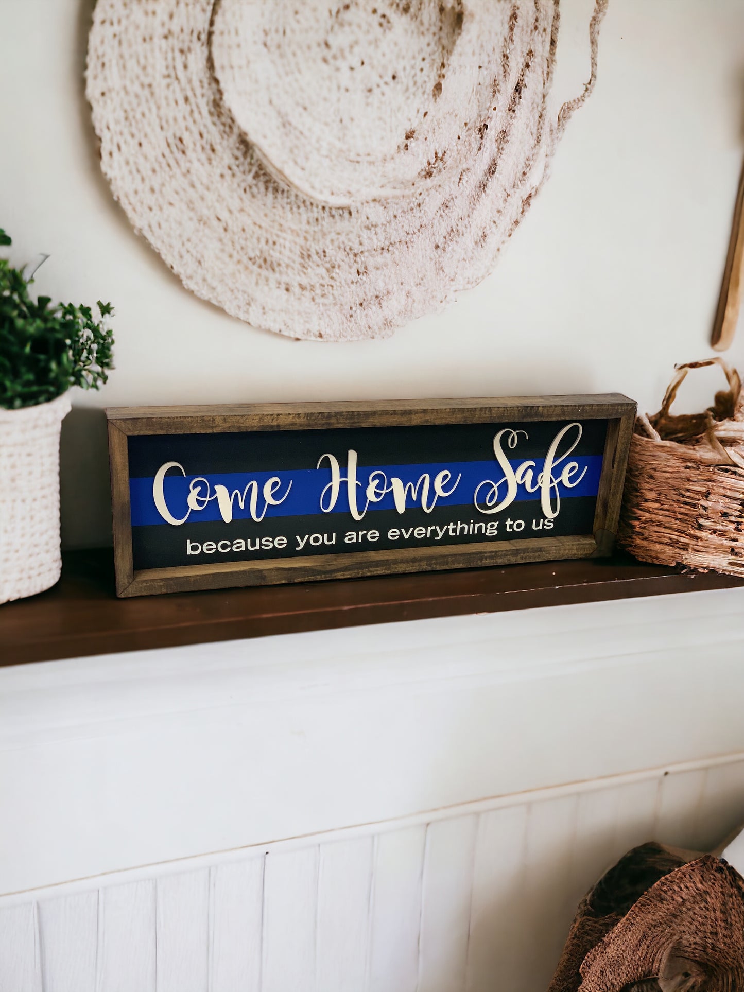Come Home Safe You are Everything to Us Sign | Thin Blue Line Decor | Police Home Decor | Police Officer Gift | Police Wife
