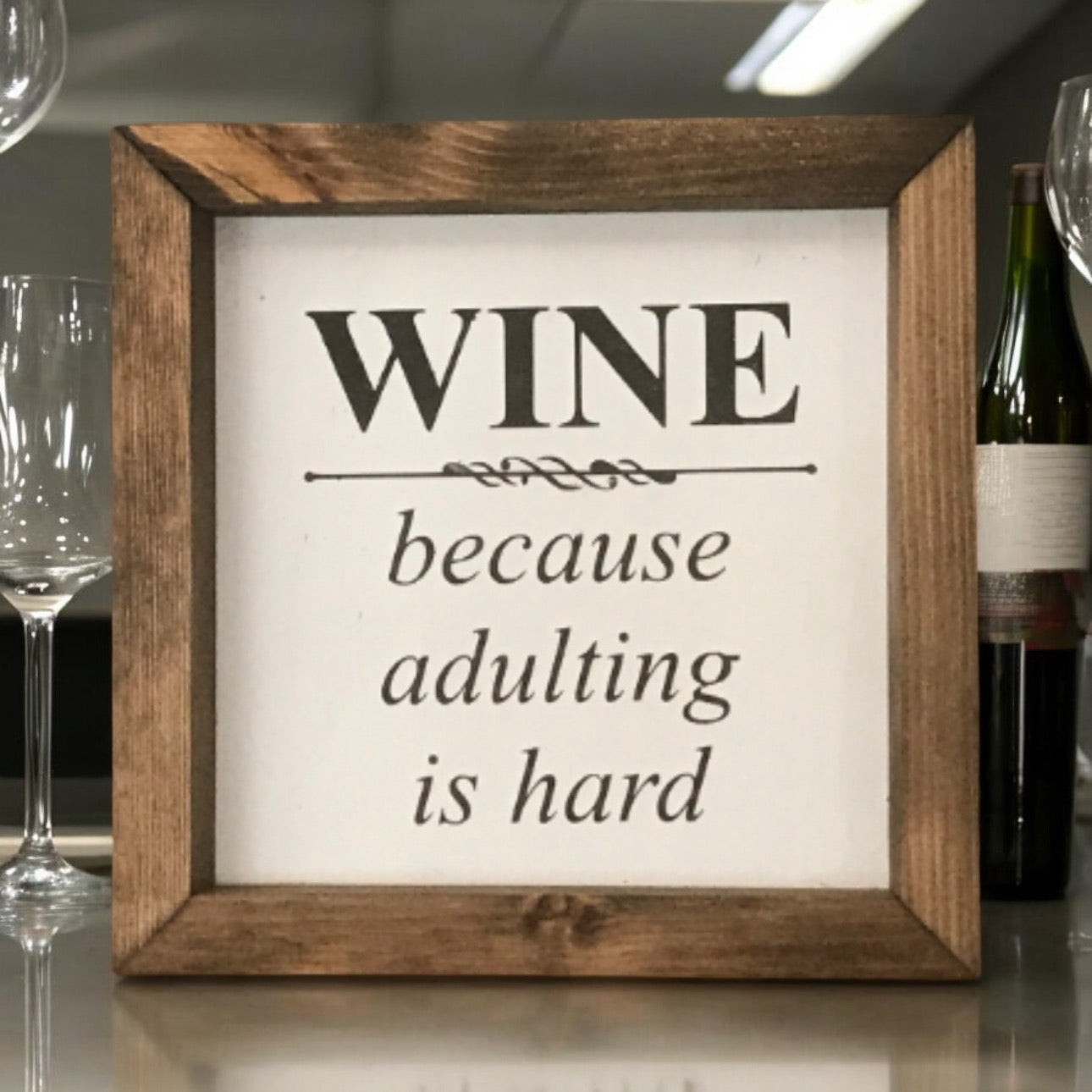 Wine, Because Adulting is Hard | Farmhouse Mini Sign | Wine Sign | Wine Quotes