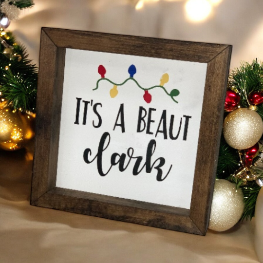 It's A Beaut Clark Farmhouse Mini Sign | Clark Griswold | Christmas Vacation Quotes | Christmas Vacation Signs