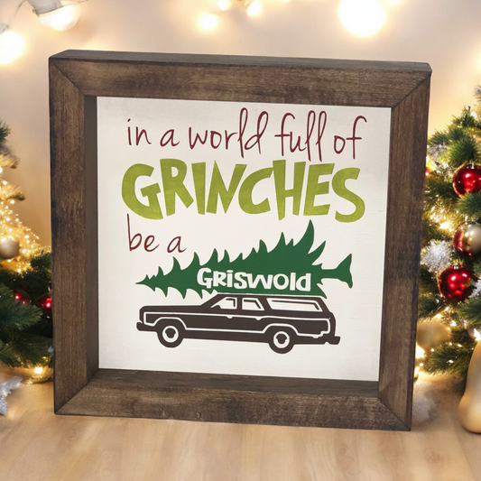 In A World Full of Grinches Be A Griswold Farmhouse Mini Sign | Clark Griswold | Christmas Vacation Quotes | Christmas Vacation Signs