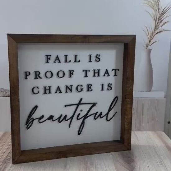 Fall is Proof That Change is Beautiful Farmhouse Sign | Fall Decor | Autumn Decor | Harvest Decor | Fall Wall Sign