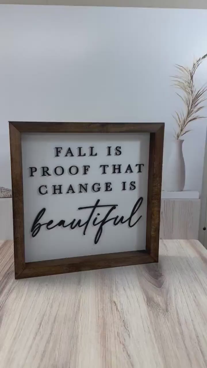 Fall is Proof That Change is Beautiful Farmhouse Sign | Fall Decor | Autumn Decor | Harvest Decor | Fall Wall Sign