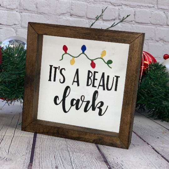 It's A Beaut Clark Farmhouse Mini Sign | Clark Griswold | Christmas Vacation Quotes | Christmas Vacation Signs