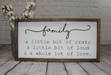Family A Little Bit of Crazy Sign A Little Bit of Loud & A Whole Lot of Love Farmhouse Sign | Family Sign