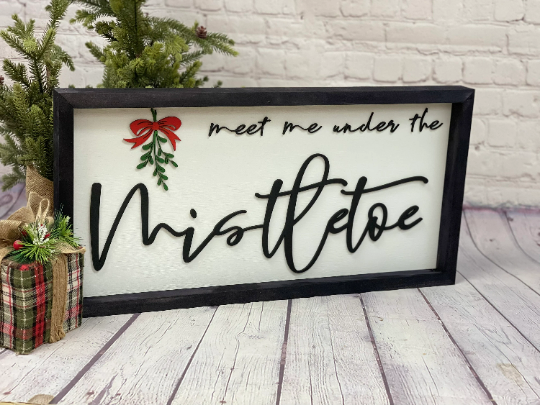 Meet Me Under The Mistletoe Farmhouse Sign | Farmhouse Christmas | Modern Christmas Decor | Modern Christmas Sign | Christmas Love Sign