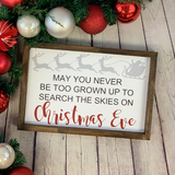 May You Never Be Too Grown Up To Search The Skies On Christmas Eve Framed Sign | Christmas Farmhouse Sign | Christmas Decor
