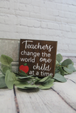 Teacher change the world one child at a time Farmhouse Block | Teacher Gift | Teacher Appreciation Day | Classroom Decor