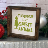 The Grinch Is My Spirit Animal Farmhouse Sign | Grinch Quotes | Grinch Funny Signs