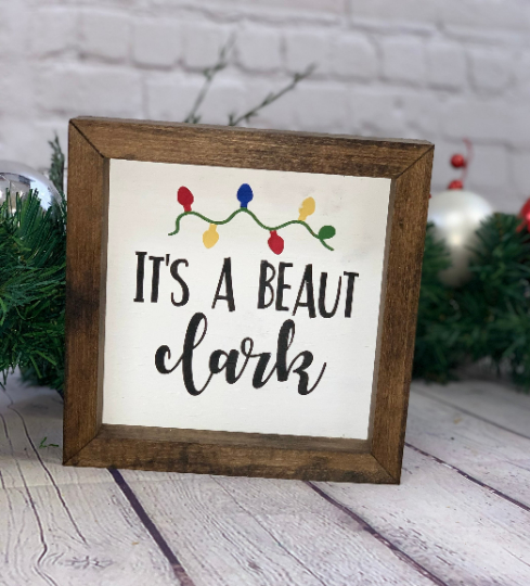 It's A Beaut Clark Farmhouse Mini Sign | Clark Griswold | Christmas Vacation Quotes | Christmas Vacation Signs