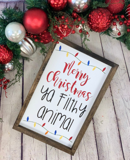 Merry Christmas Ya Filthy Animal Farmhouse Sign | Home Along Movie Quotes | Home Alone Signs | Christmas Decor | Christmas Signs