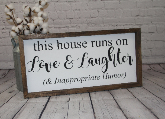 This House Runs on Love & Laughter and Inappropriate Humor Farmhouse Sign | Farmhouse Sign | Funny Farmhouse Sign