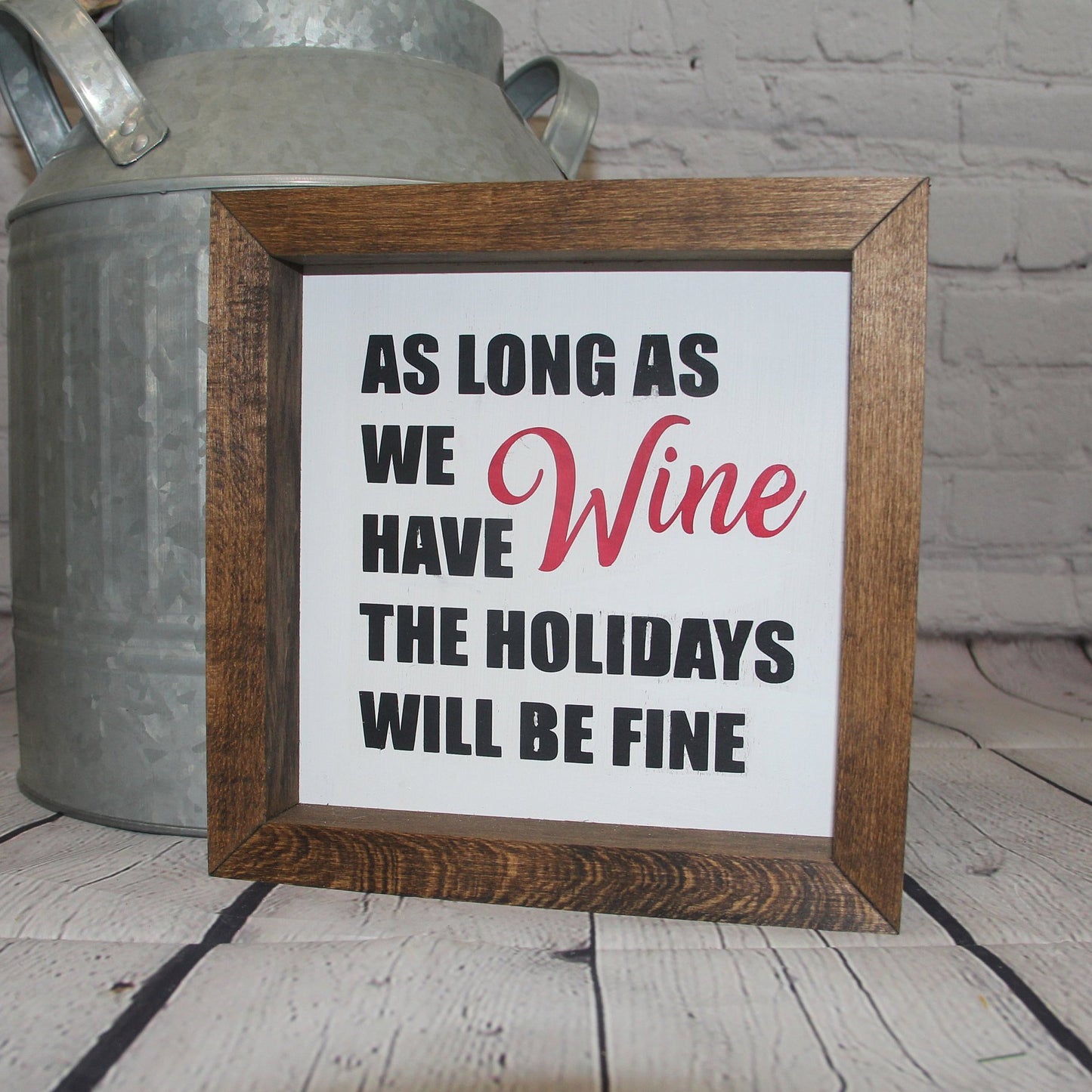 As Long As We Have Wine The Holidays Will Be Fine Farmhouse Mini Sign | Wine Signs | Christmas Signs