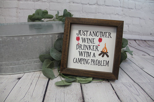 Just another wine drinker with a camping problem mini Sign | Farmhouse Mini Sign | Beer Sign | Wine Lovers Gift