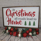 Reversible - Home/At Christmas All Roads Lead To Home Farmhouse Sign | Reversible Farmhouse | Christmas Decor