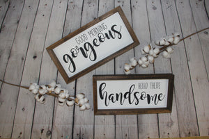Good Morning Gorgeous Hello There Handsome Farmhouse Set of 2 Signs | Bathroom Decor | Duo Sign Set