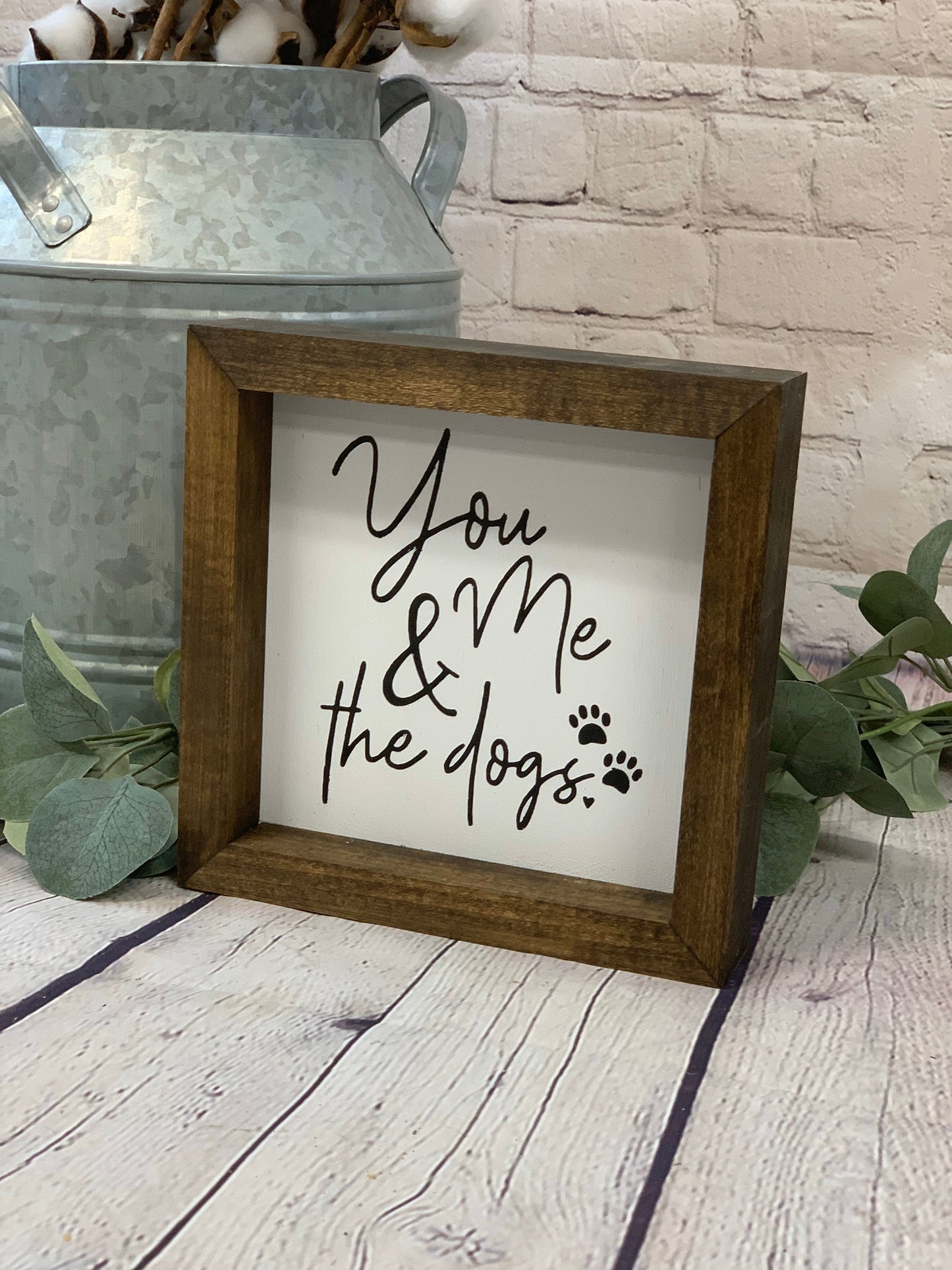 You Me and The Dogs Farmhouse Mini Sign | Dog Signs | Farmhouse Sign | Dog Lover Decor
