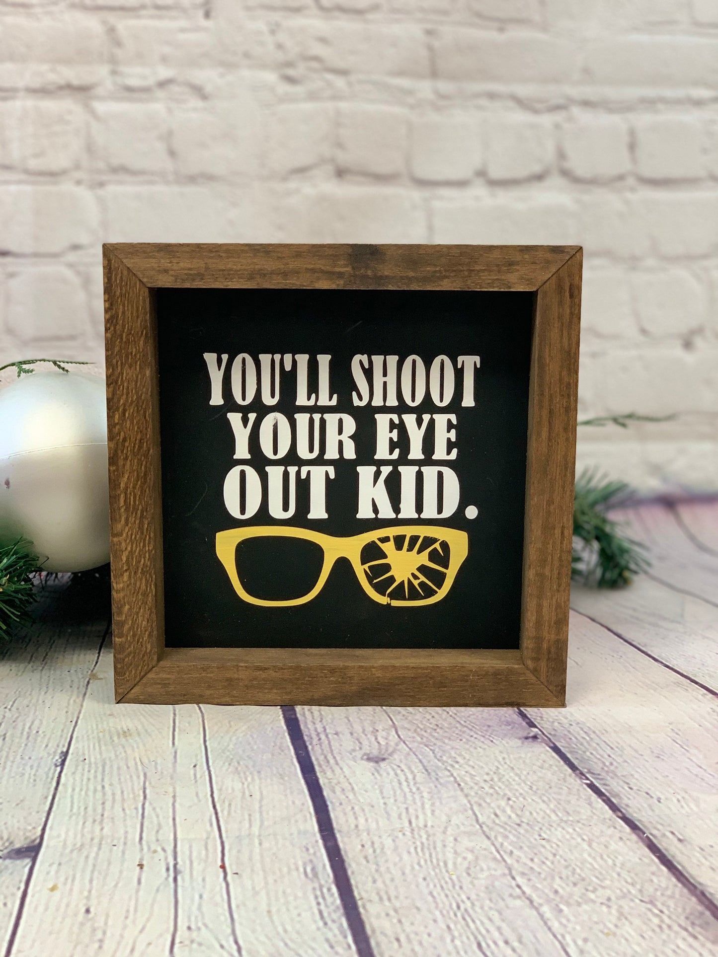 You'll Shoot Your Eye Out Kid Mini Farmhouse Sign | Christmas Story Movie Quotes | Christmas Decor | Christmas Signs