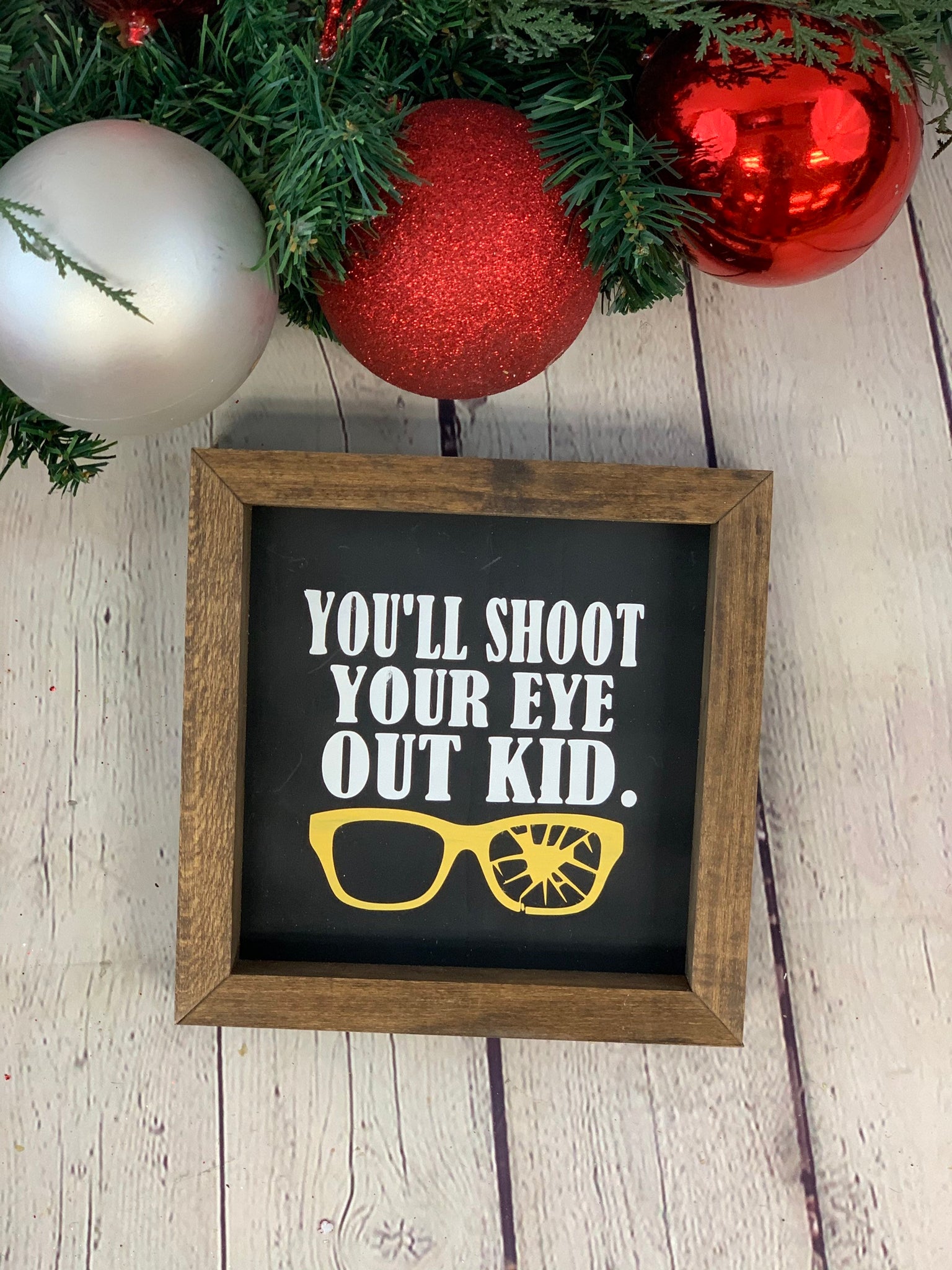 You\'ll Shoot Your Eye Out Kid Mini Farmhouse Sign | Christmas ...