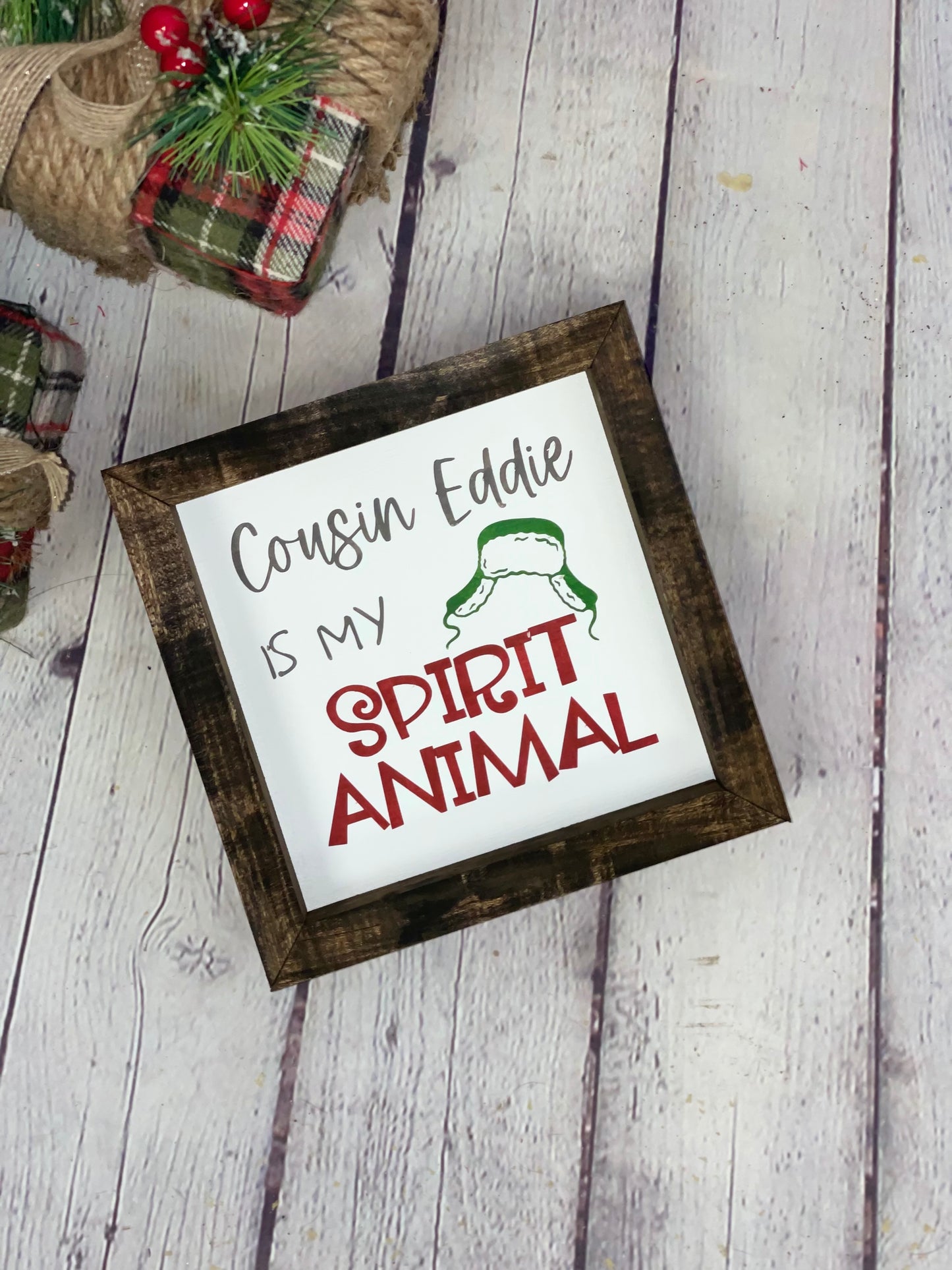 Cousin Eddie Is My Spirit Animal Farmhouse Mini Sign | Cousin Eddie  | Christmas Vacation Quotes | Christmas Vacation Signs